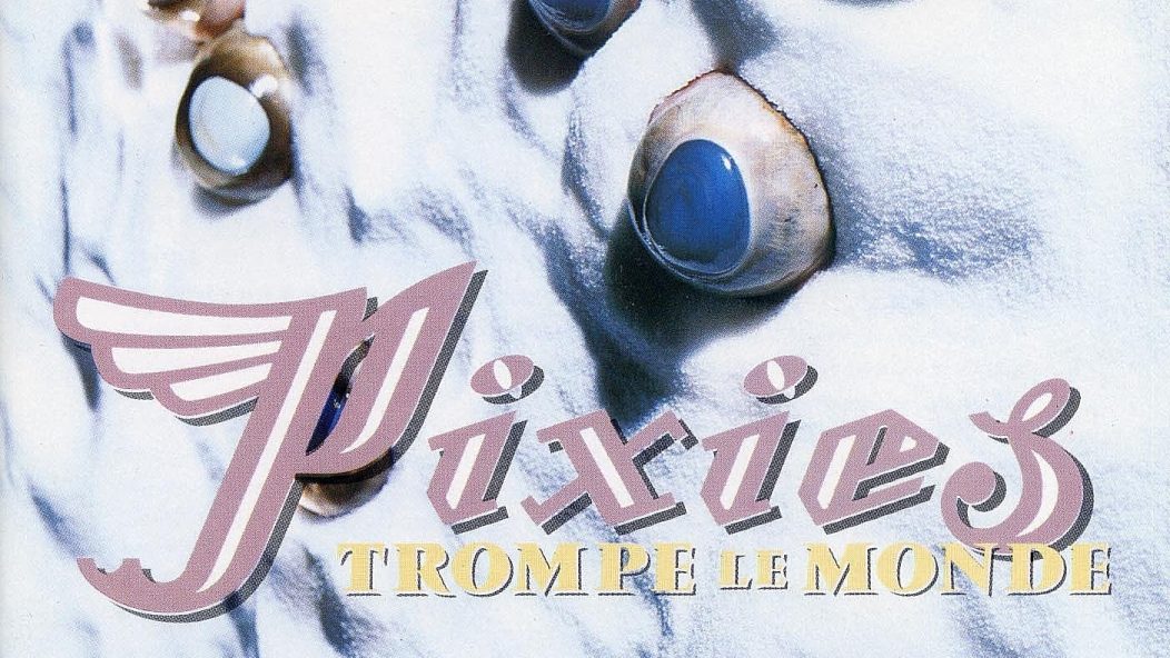 attachment-Pixies-Trompe-Le-Monde